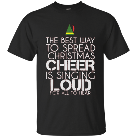 elf ugly christmas sweater the best way to spread christmas cheer is singing loud for all to hear T-Shirt