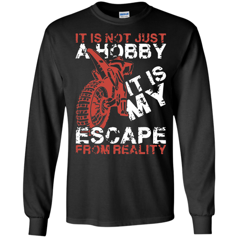 it is not just a hobby it is my escape from reality motorcycles biker T-Shirt