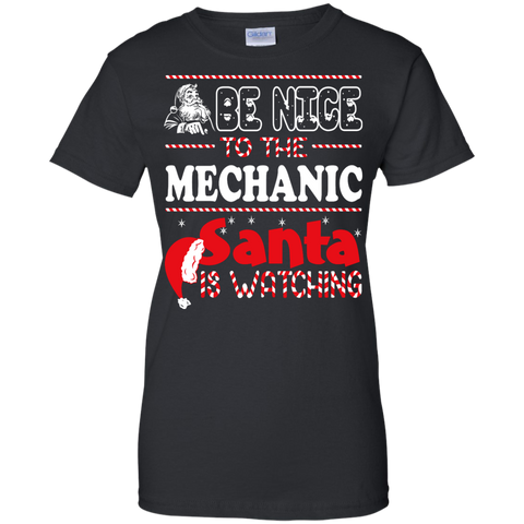 be nice to the mechanic santa is watching - christmas T-Shirt