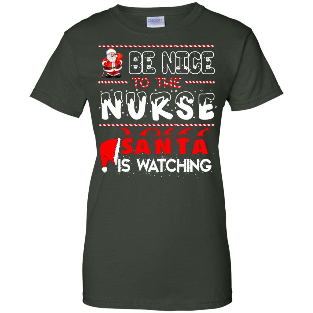 be nice to the nurse santa is watching T-Shirt