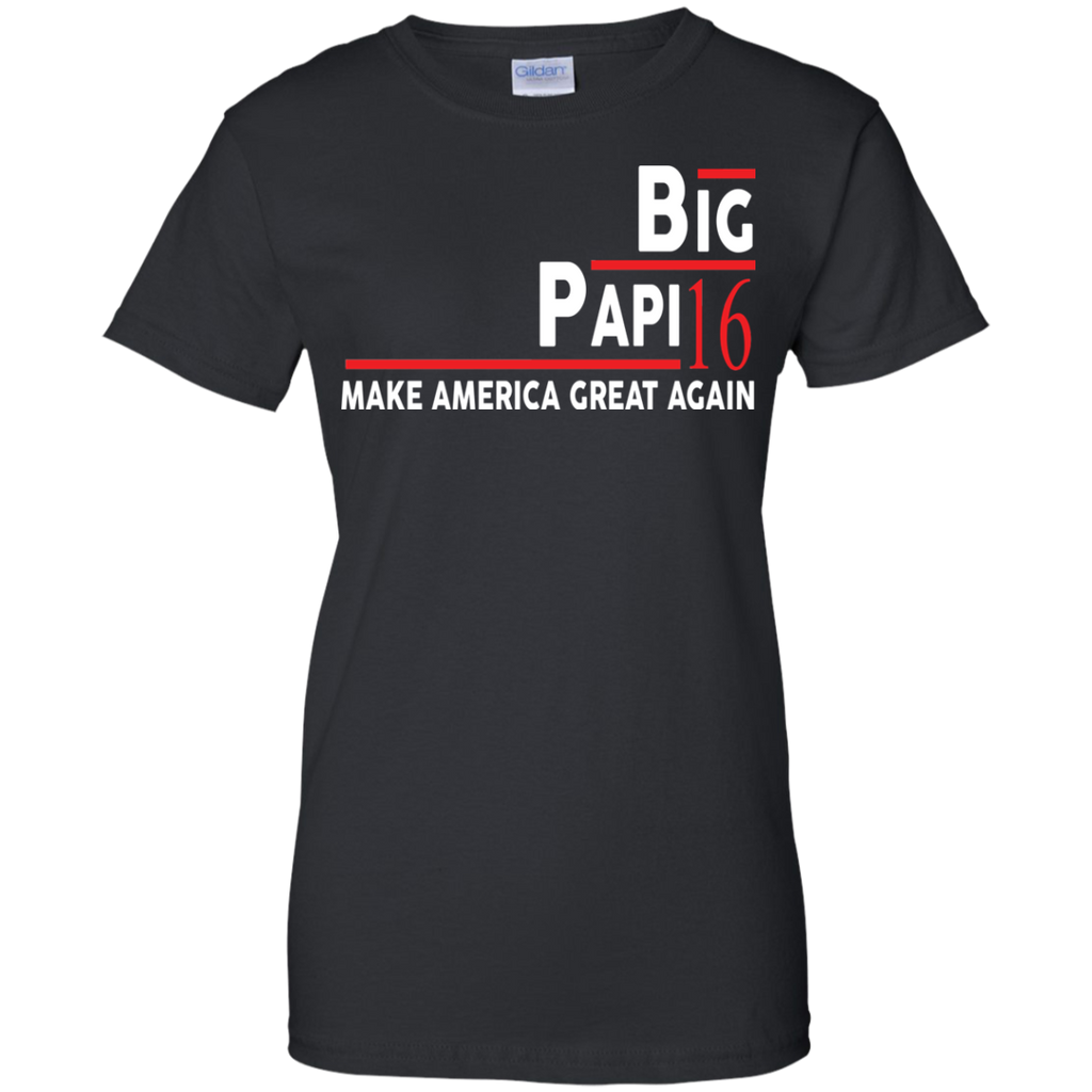 big papi 2016 make america great again T-Shirt