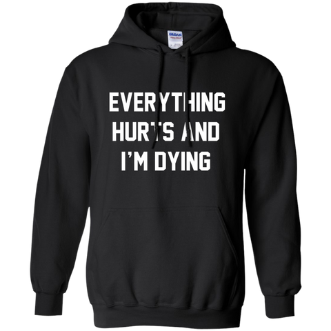 everything hurts and i'm dying 9 T-Shirt
