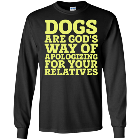 dogs are gods way of apologizing T-Shirt