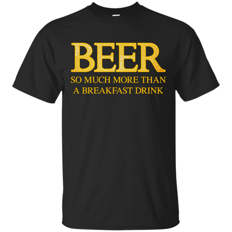 beer – so much more than a breakfast drink T-Shirt