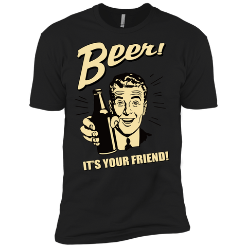 beer ! it's your friend T-Shirt