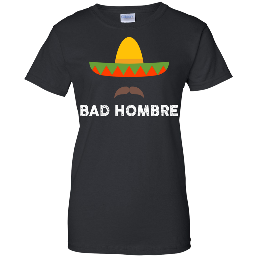 bad hombres t T-Shirt