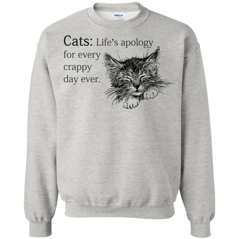 cats- life apology for every crappy day ever sweatshirt T-Shirt