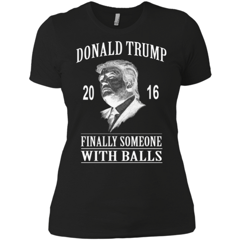 donald trump - finally someone with balls T-Shirt