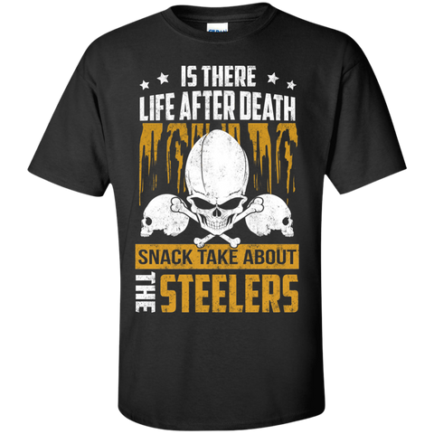 is there life after death snack take about the steelers T-Shirt
