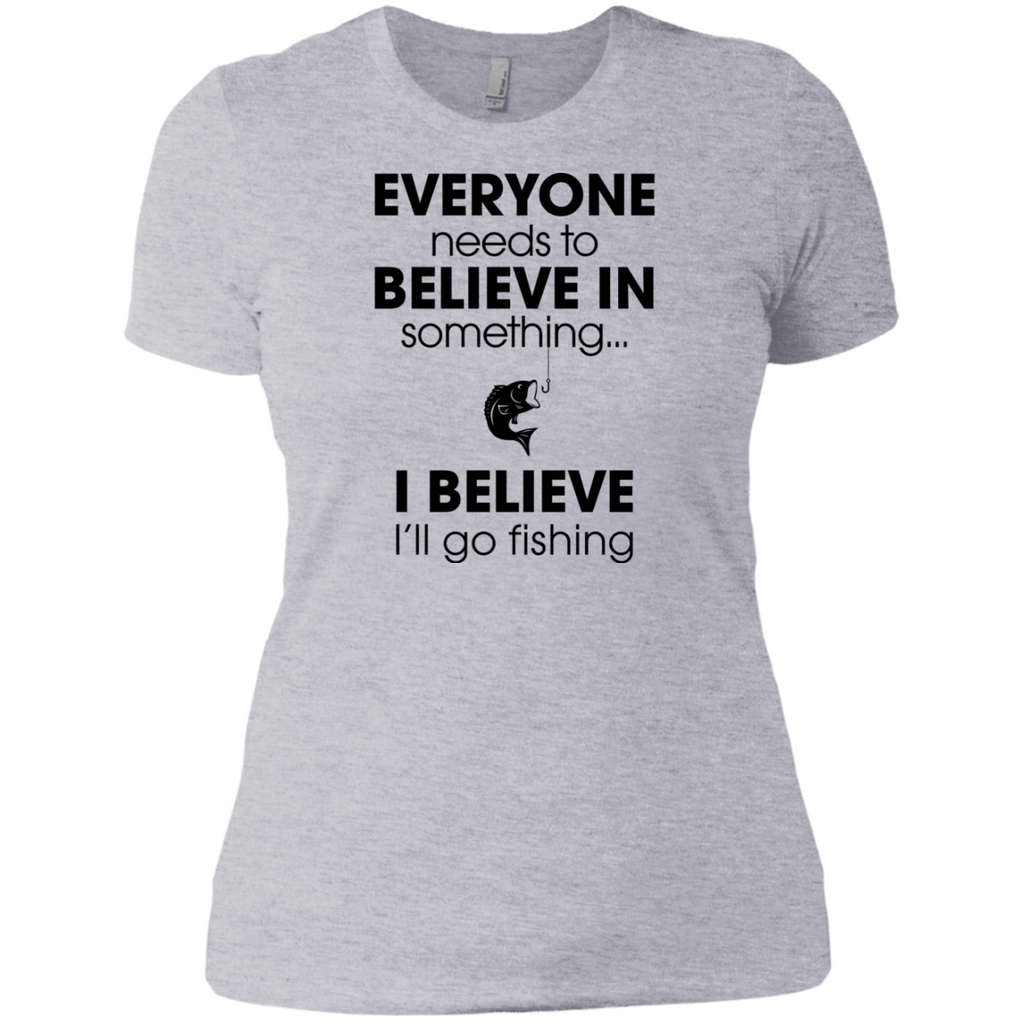 everyone needs to believe in something... T-Shirt