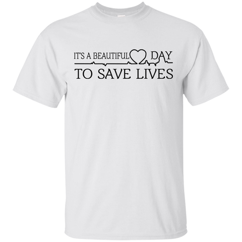 it's a beautiful day to save lives T-Shirt