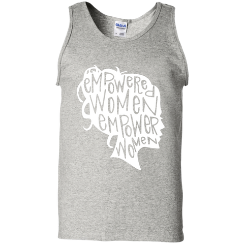 Empowered Women Empower Women T-shirt G220 Gildan 100% Cotton Tank Top