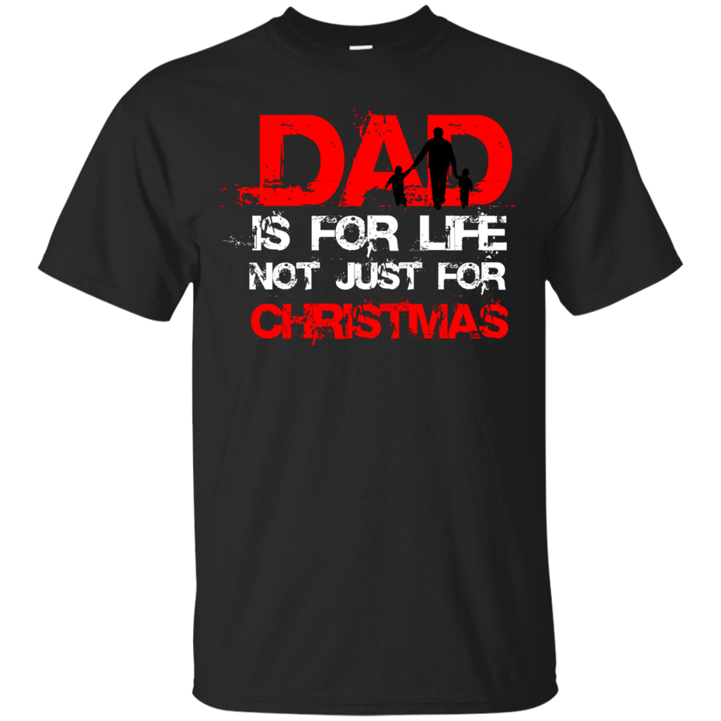 dad is for life, not just for christmas holiday sweater T-Shirt
