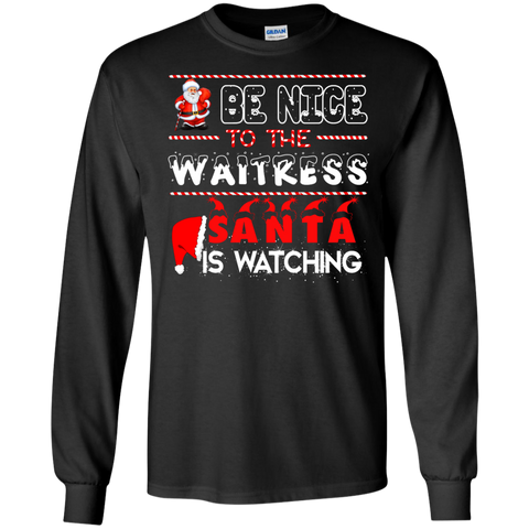 be nice to the waitress santa is watching T-Shirt