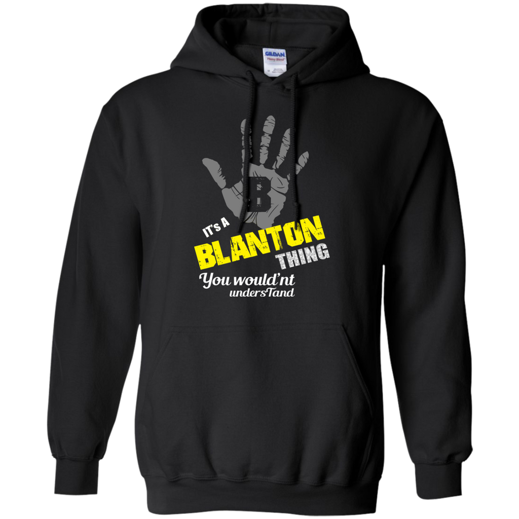 it's a blanton thing you wouldn't understand! T-Shirt