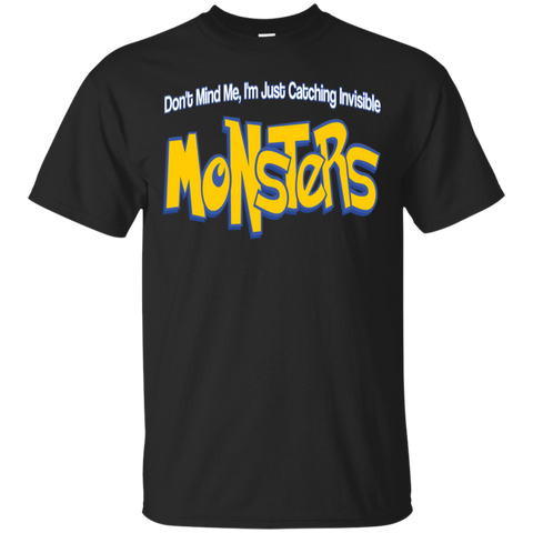 don't mind me, i'm just catching invisible monsters T-Shirt
