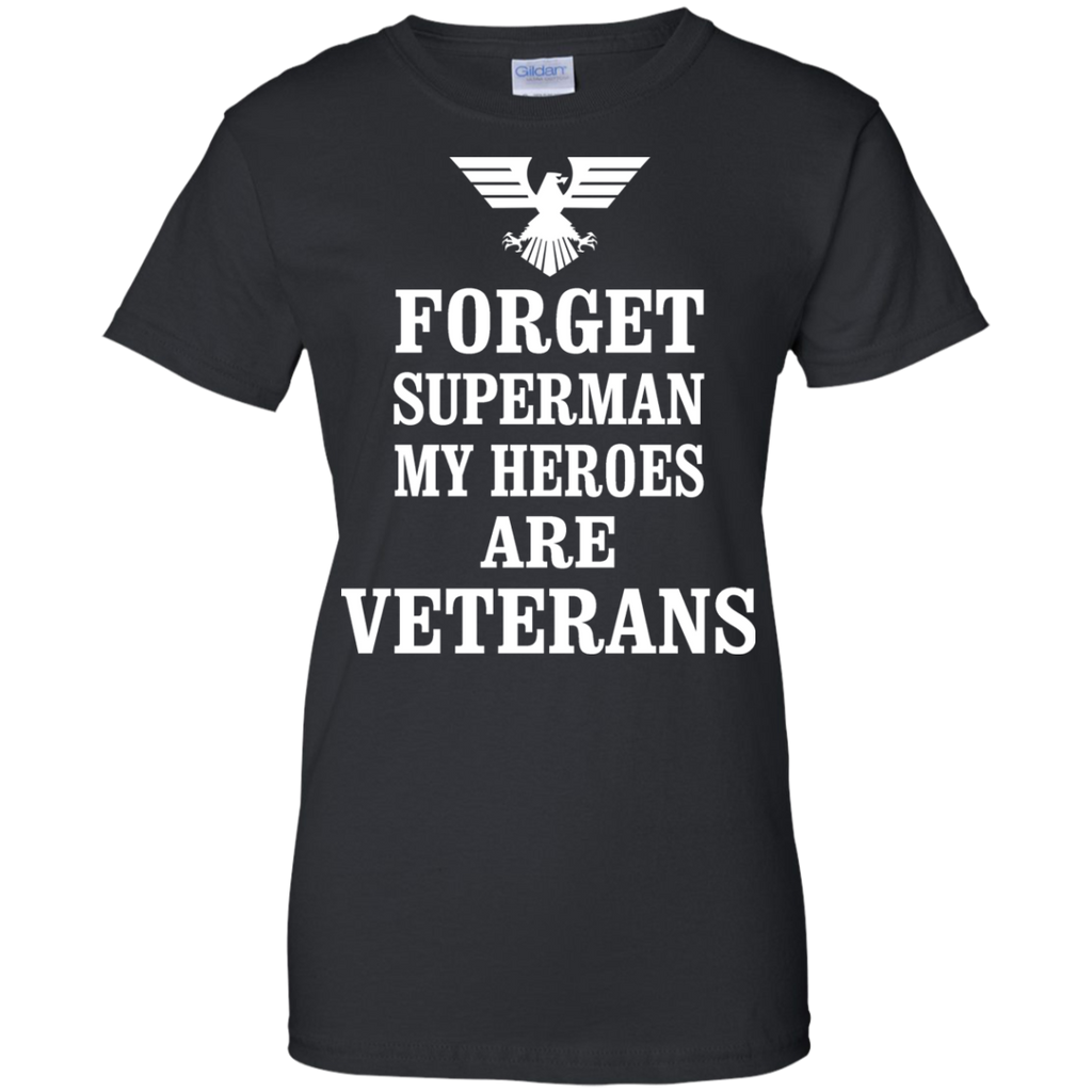 forget superman, my heroes are veterans T-Shirt
