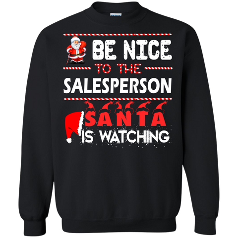 be nice to the salesperson santa is watching sweater, T-Shirt