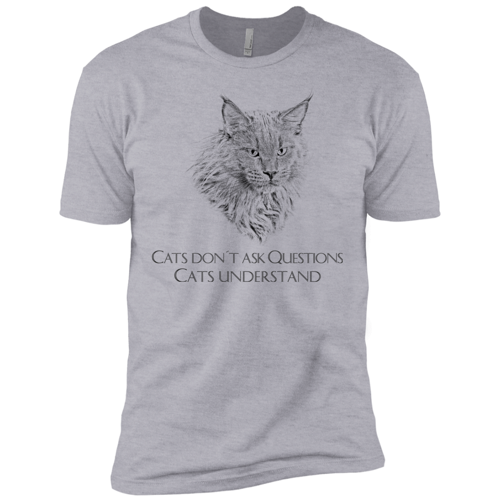 cats don´t ask questions T-Shirt