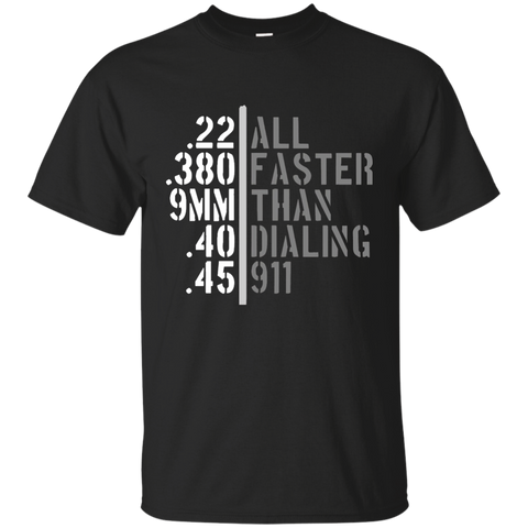 All Faster Than Dialing 911 Shirt Gun Lover Cop Gift 2nd (new) G200 Gildan Ultra Cotton T-Shirt