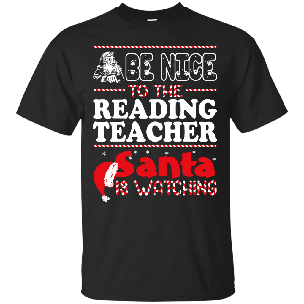 be nice to the reading teacher santa is watching - christmas T-Shirt