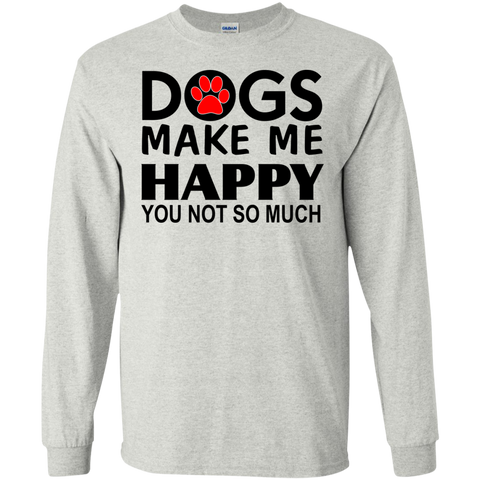 dogs make me happy you not so much T-Shirt