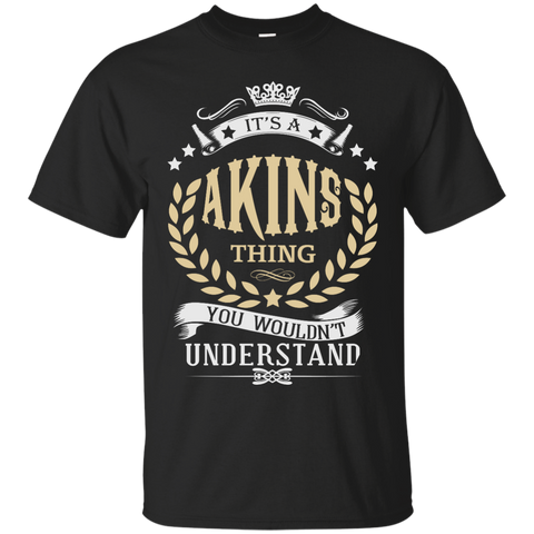 it's a akins thing you wouldn't understand T-Shirt