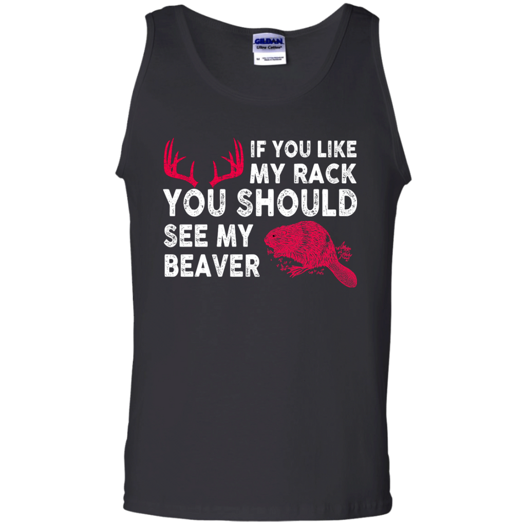 if you like my rack you should see my beaver T-Shirt
