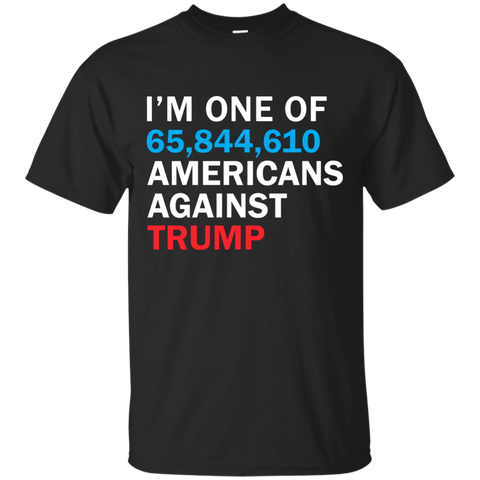 i'm one of 65,844,610 americans against trump T-Shirt