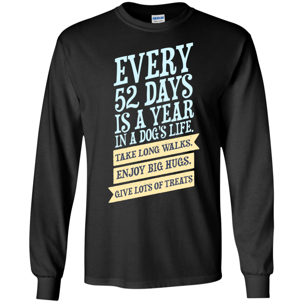 every 52 days is a year in a dogs life T-Shirt