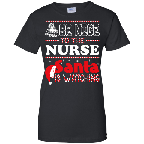 be nice to the nurse santa is watching - christmas T-Shirt