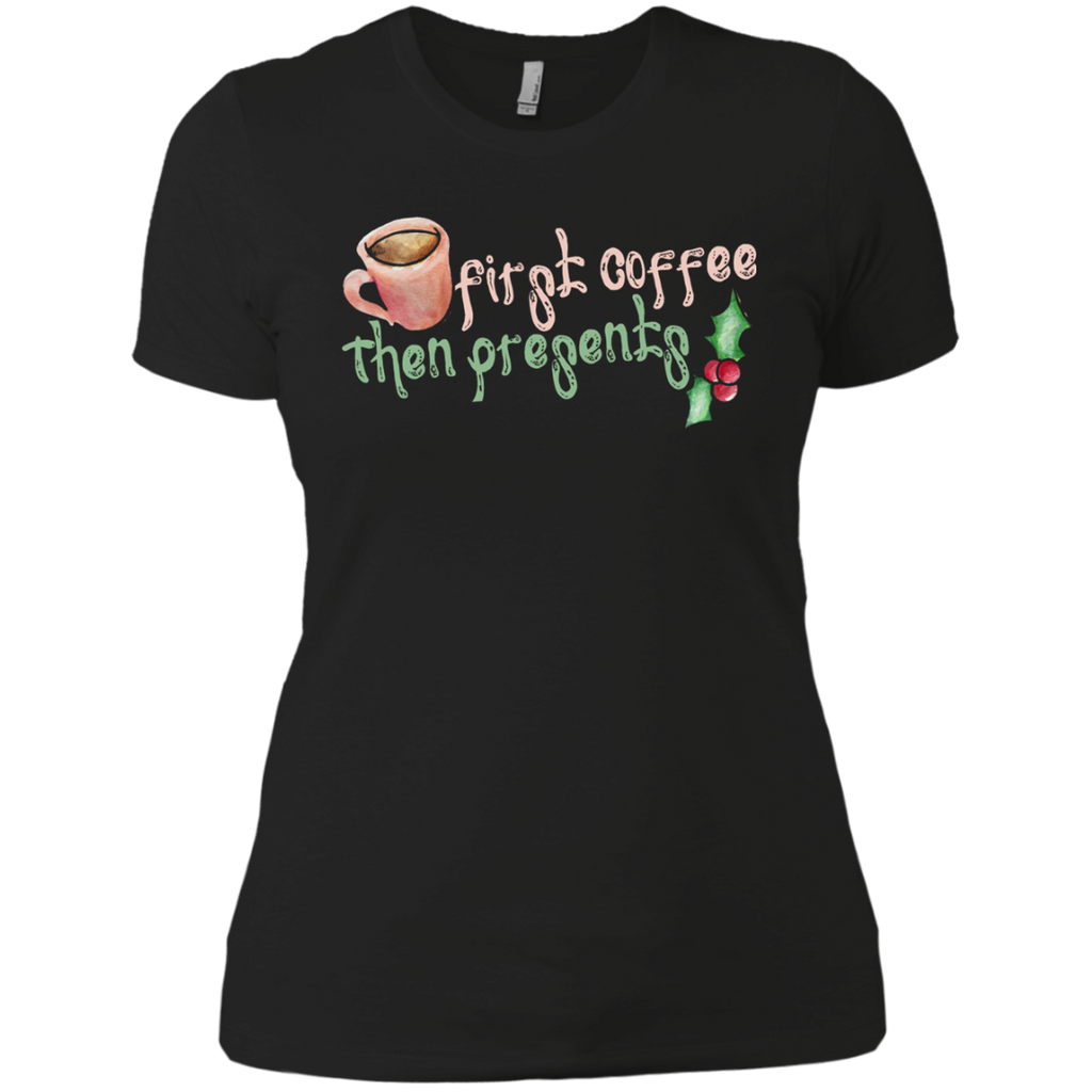 first coffee then presents sweatshirt T-Shirt