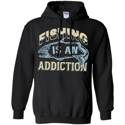 fishing is only an addiction T-Shirt