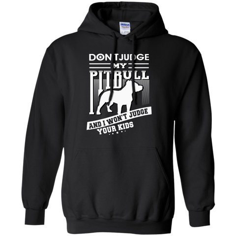 don't judge my pitbull mom and i won't judge your kids T-Shirt