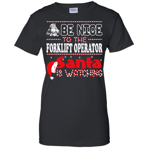 be nice to the forklift operator santa is watching - christmas T-Shirt