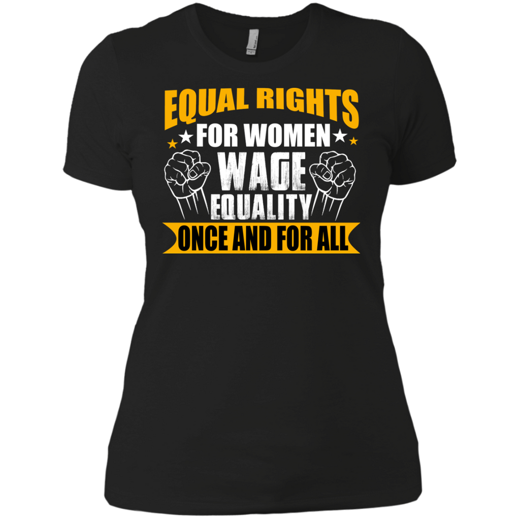 equal rights for women wage equality one and for all T-Shirt