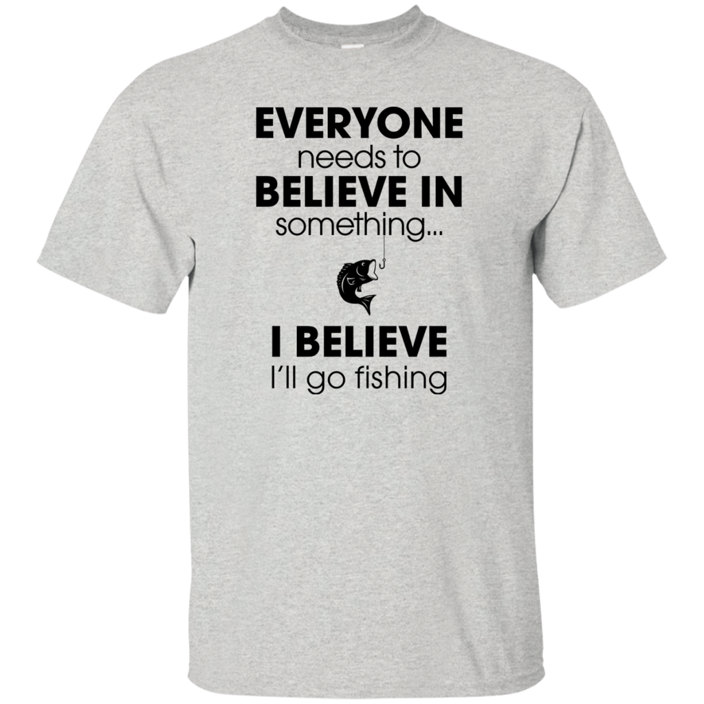 everyone needs to believe in something... T-Shirt