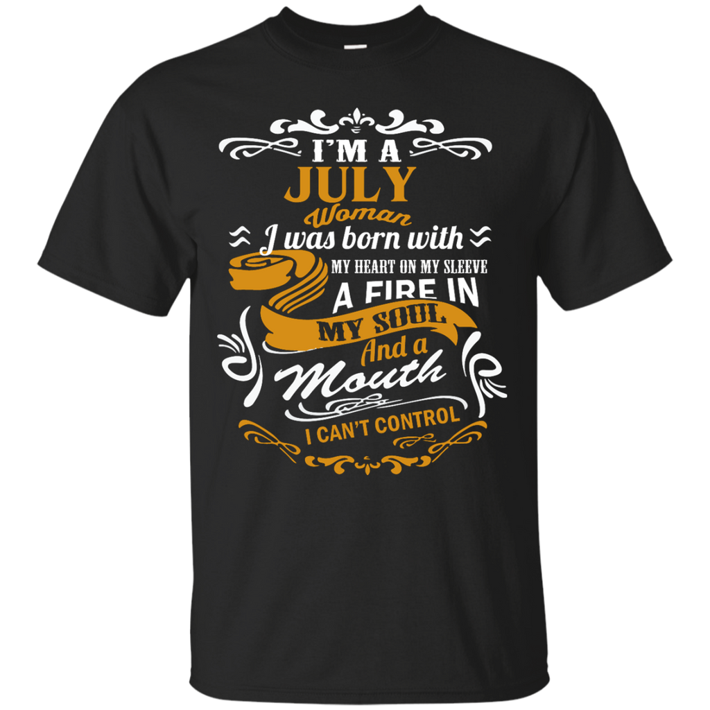 i'm a july woman i was born with my heart on my sleeve T-Shirt