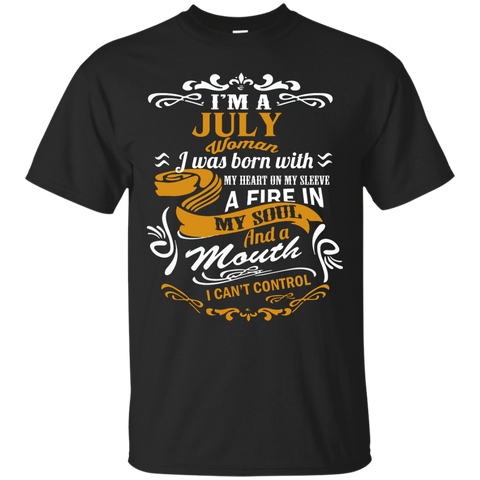 i'm a july woman i was born with my heart on my sleeve T-Shirt