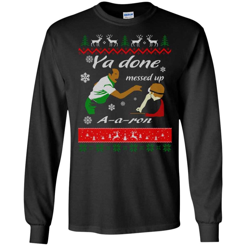 a a ron sweater - ya done messed up T-Shirt