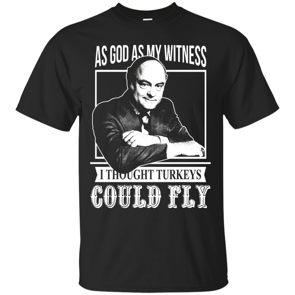 as god as my witness i thought turkeys could fly T-Shirt