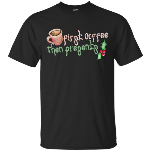 first coffee then presents sweatshirt T-Shirt