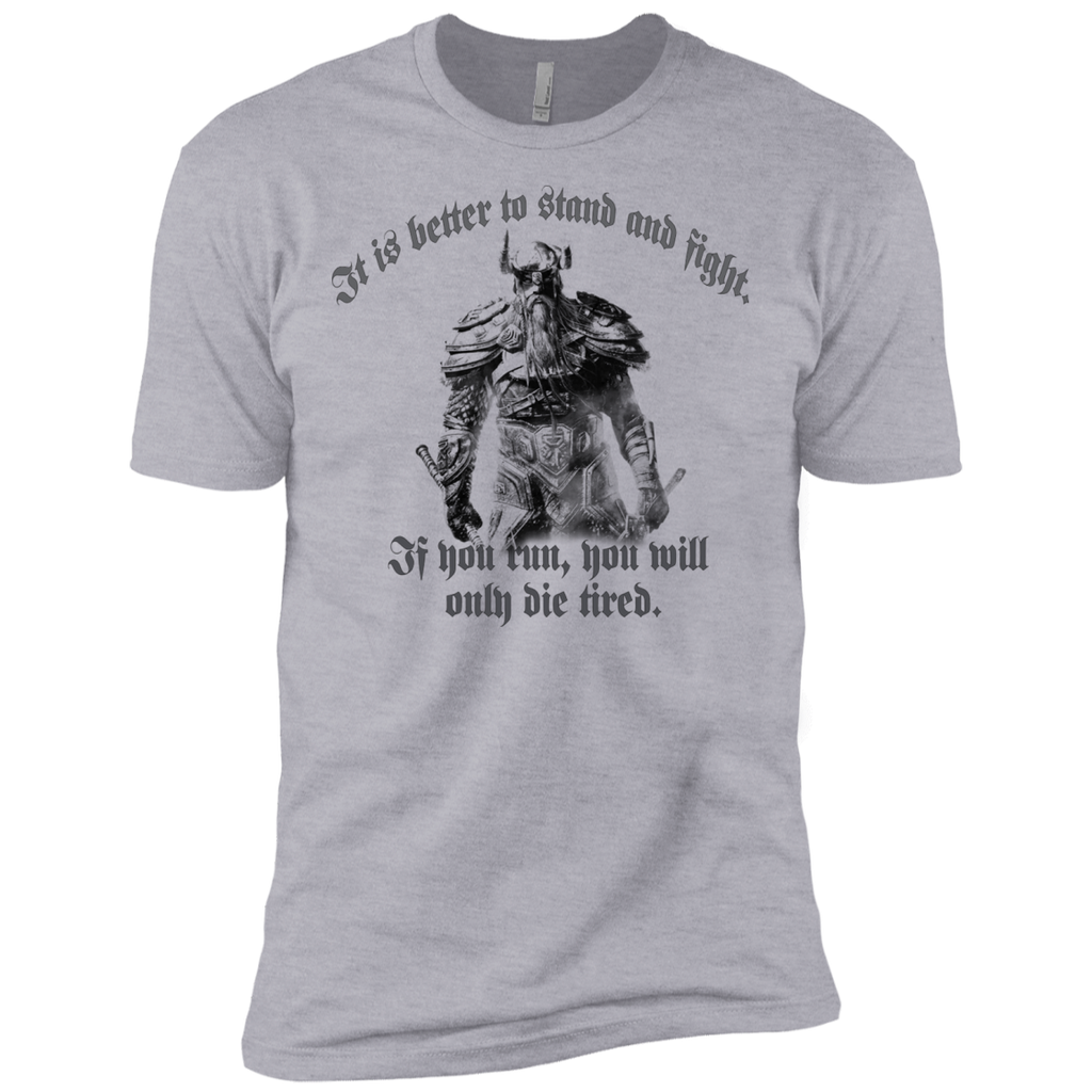 it is better to stand and fight. ...t-shirt & hoodie T-Shirt