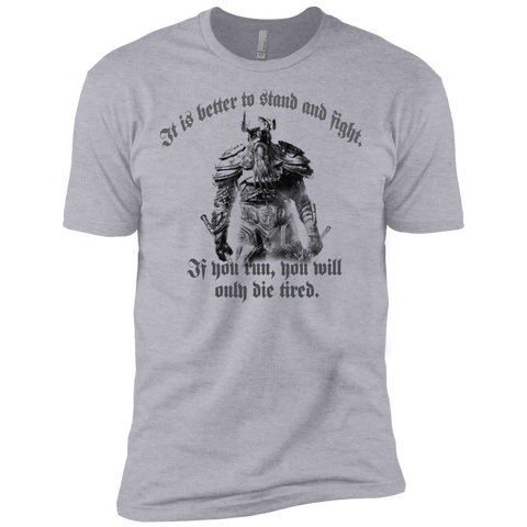 it is better to stand and fight. ...t-shirt & hoodie T-Shirt