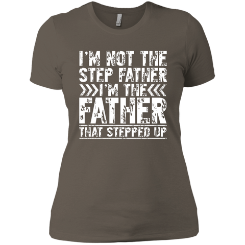 I'm Not The Step Father Shirt I'm The Father That Stepped Up NL3900 Next Level Ladies' Boyfriend T-Shirt