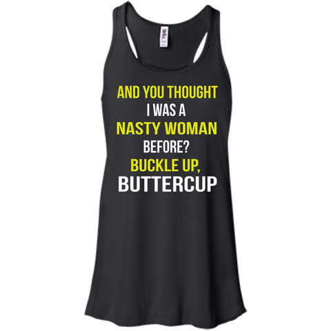 and you thought i was a nasty woman before? T-Shirt