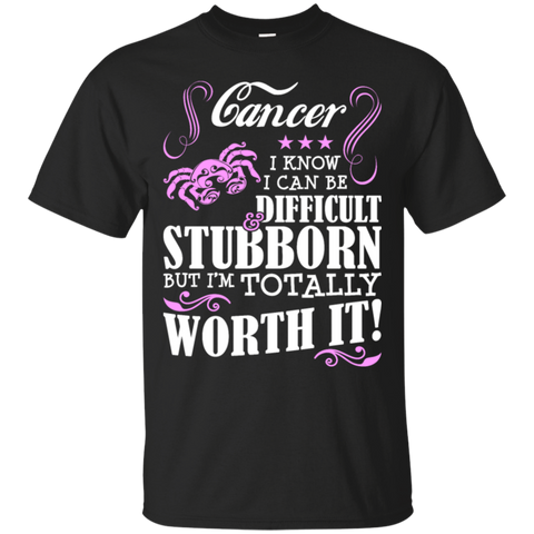 cancer can be difficult & stubborn but worth it T-Shirt