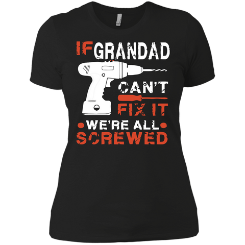 if grandad can't fix it we're all screwed T-Shirt