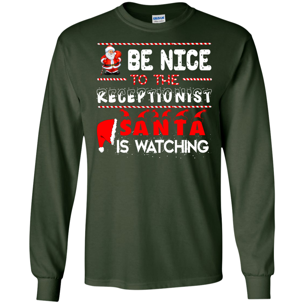 be nice to the receptionist santa is watching T-Shirt