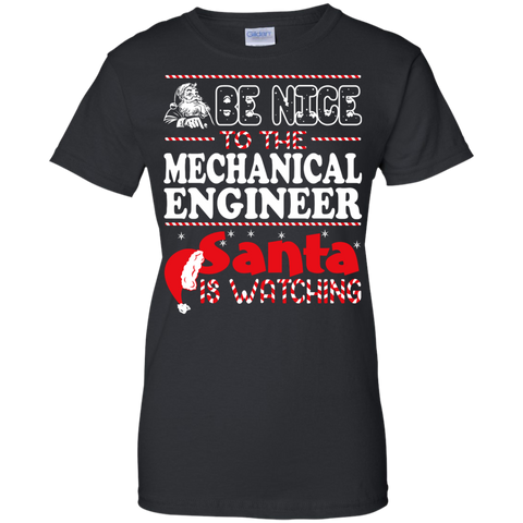 be nice to the mechanical engineer santa is watching - christmas T-Shirt